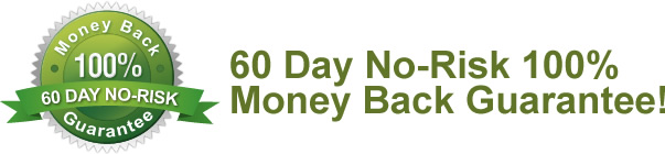 60 Day No-Risk
                    100% Money Back Guarantee!